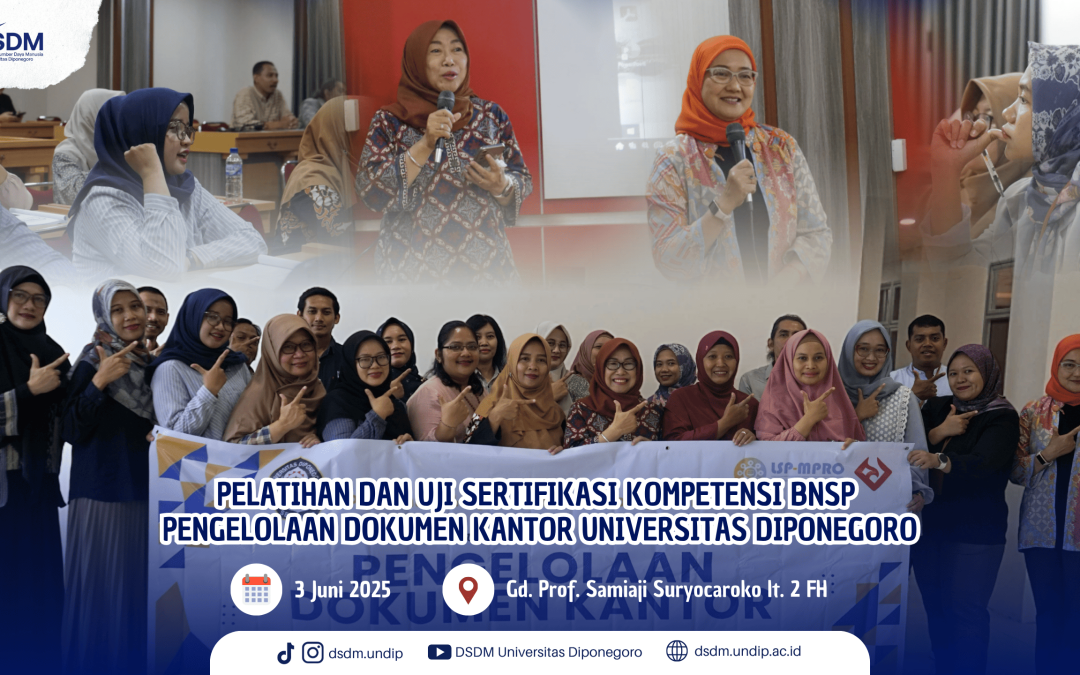 Meningkatkan Kompetensi Pengelolaan Dokumen Kantor: Undip Selenggarakan Pelatihan dan Sertifikasi Kompetensi BNSP Pengelolaan Dokumen Kantor