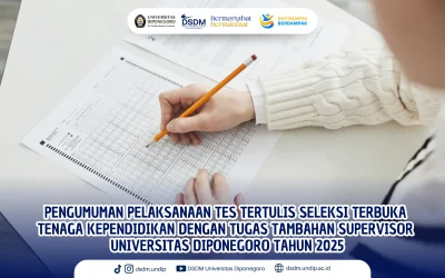Pengumuman Pelaksanaan Tes Tertulis Seleksi Terbuka Tenaga Kependidikan dengan Tugas Tambahan Supervisor Universitas Diponegoro Tahun 2025