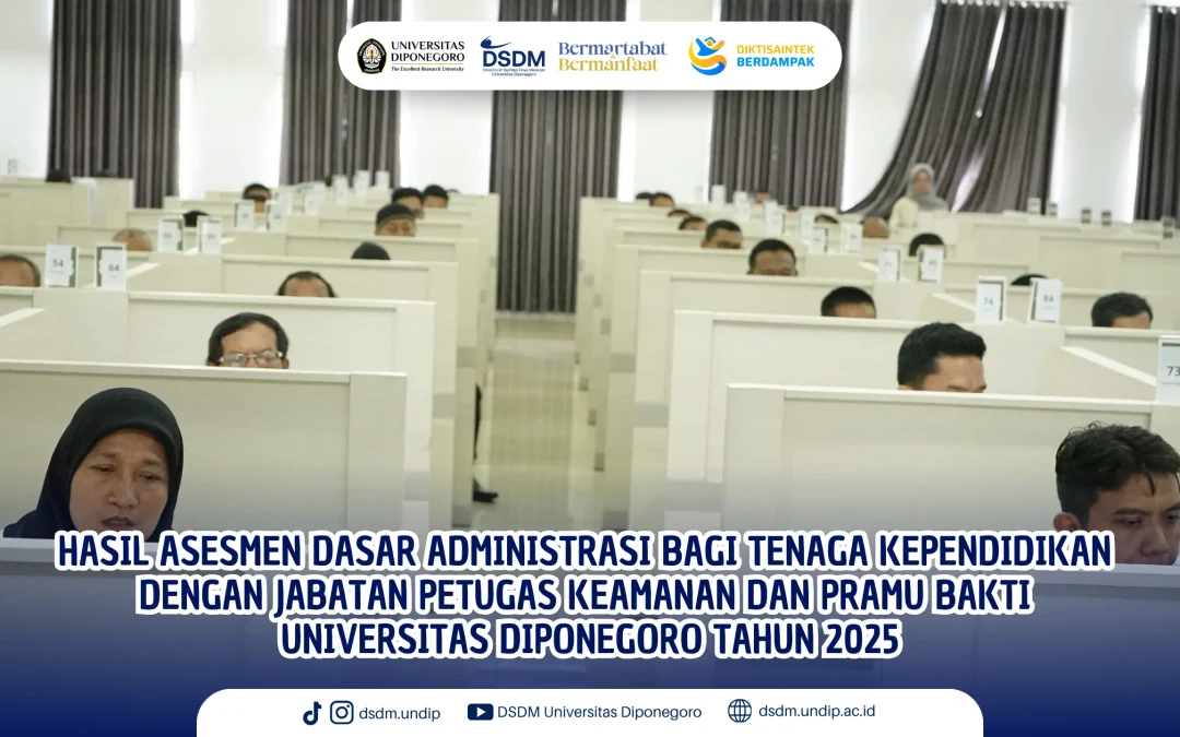 Pengumuman Hasil Asesmen Dasar Administrasi Bagi Tenaga Kependidikan dengan Jabatan Petugas Keamanan dan Pramu Bakti Universitas Diponegoro Tahun 2025
